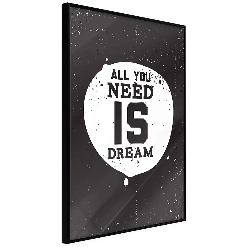 Poster ArtgeistAffisch All You Need Is DreamSvart ram, 20x30 cm